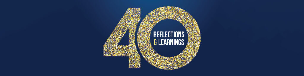 Turning 40: Reflections and Learnings